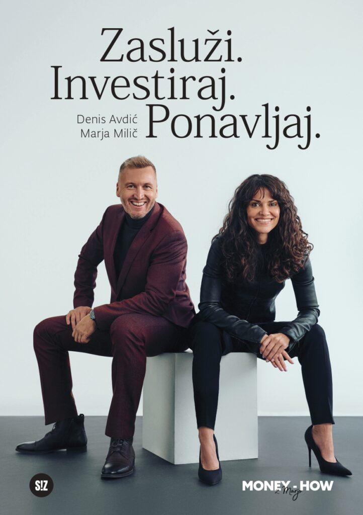 Zasluži. Investiraj. Ponavljaj. Denis Avdić Marja Milič